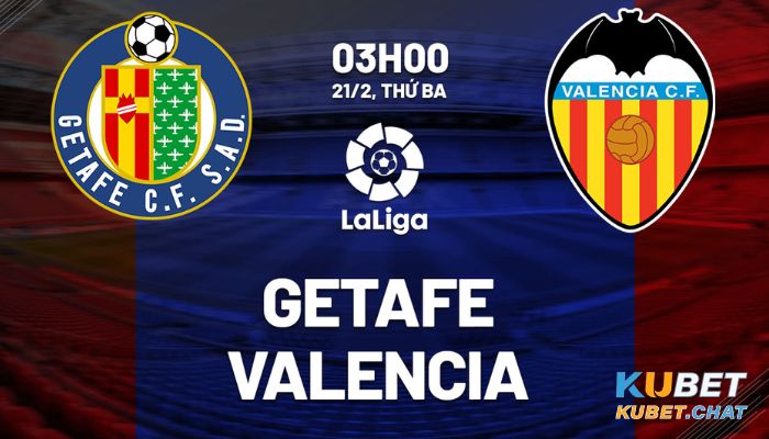 Tìm hiểu soi kèo Getafe vs Valencia 21/2