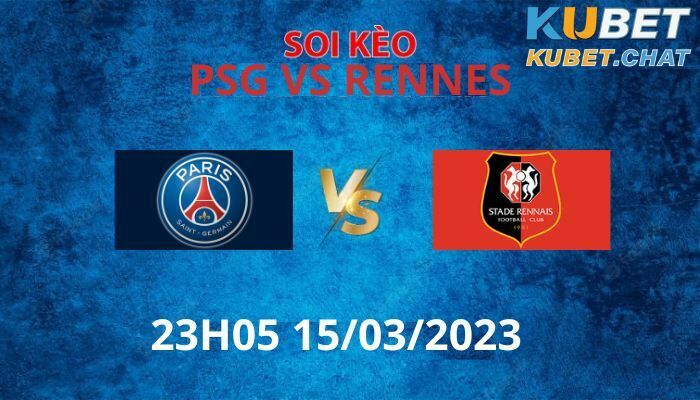 Soi kèo PSG vs Rennes 19/3 vào lúc 23h05 - Giải vô địch quốc gia Pháp